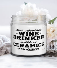 Funny Ceramics Candle Just Another Wine Drinker With A Ceramics Problem 9oz Vanilla Scented Candles Soy Wax