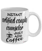 Funny Certified Couples Counselor Mug Instant Certified Couples Counselor Just Add Coffee Cup White