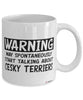 Funny Cesky Terrier Mug Warning May Spontaneously Start Talking About Cesky Terriers Coffee Cup White