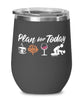 Funny Cestoball Wine Glass Adult Humor Plan For Today Cestoball 12oz Stainless Steel Black