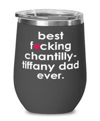 Funny Chantilly-Tiffany Cat Wine Glass B3st F-cking Chantilly-Tiffany Dad Ever 12oz Stainless Steel Black