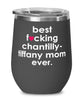 Funny Chantilly-Tiffany Cat Wine Glass B3st F-cking Chantilly-Tiffany Mom Ever 12oz Stainless Steel Black