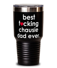 Funny Chausie Cat Tumbler B3st F-cking Chausie Dad Ever 30oz Stainless Steel