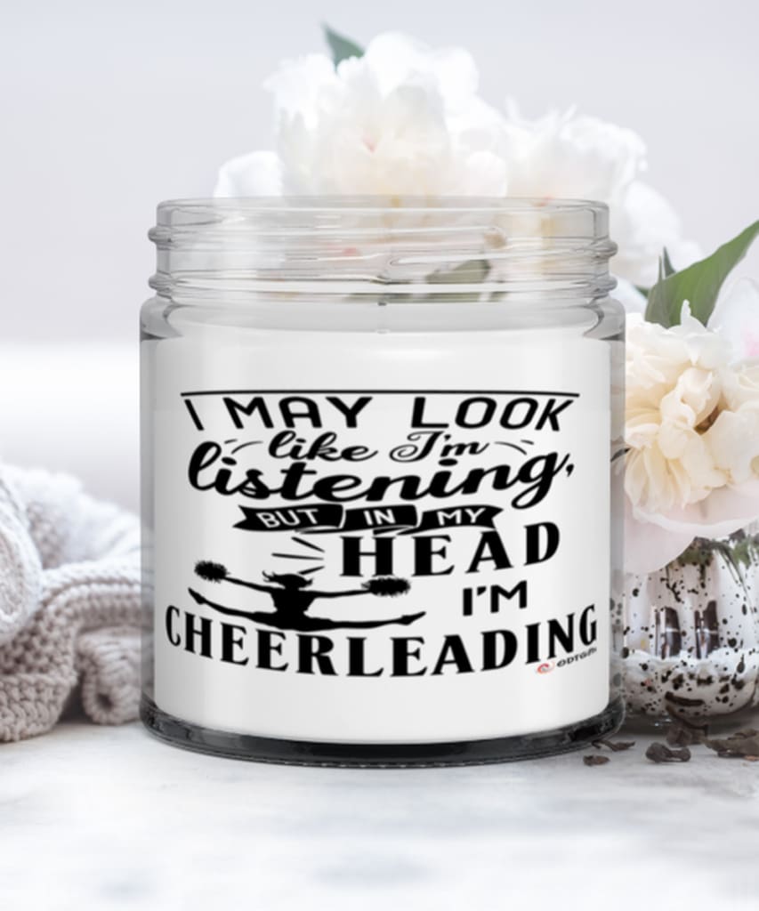 Funny Cheerleader Candle I May Look Like I'm Listening But In My Head I'm Cheerleading 9oz Vanilla Scented Candles Soy Wax