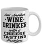 Funny Cheese Tasting Mug Just Another Wine Drinker With A Cheese Tasting Problem Coffee Cup 11oz White