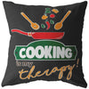 Funny Chef Cook Pillows Cooking Is My Therapy