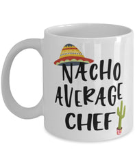 Funny Chef Mug Nacho Average Chef Coffee Mug 11oz White