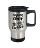 Funny Chef Travel Mug Instant Chef Just Add Coffee 14oz Stainless Steel