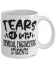 Funny Chemical Engineering Professor Teacher Mug Tears Of My Chemical Engineering Students Coffee Cup White