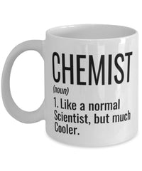 Funny Chemist Mug Like A Normal Scientist But Much Cooler Coffee Cup 11oz 15oz White