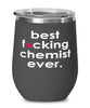 Funny Chemist Wine Glass B3st F-cking Chemist Ever 12oz Stainless Steel Black