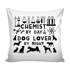 Funny Chemistry Graphic Pillow Cover Chemist By Day Dog Lover By Night