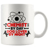 Funny Chemistry Mug Chemist By Day Dog Lover By Night 11oz White Coffee Mugs