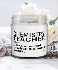 Funny Chemistry Teacher Candle Like A Normal Teacher But Much Cooler 9oz Vanilla Scented Candles Soy Wax