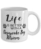 Funny Chesapeake Bay Retriever Dog Mug Life Is Better With A Chesapeake Bay Retriever Coffee Cup 11oz 15oz White