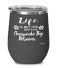 Funny Chesapeake Bay Retriever Dog Wine Glass Life Is Better With A Chesapeake Bay Retriever 12oz Stainless Steel