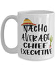 Funny Chief Executive Mug Nacho Average Chief Executive Coffee Cup 15oz White