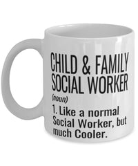 Funny Child And Family Social Worker Mug Like A Normal Social Worker But Much Cooler Coffee Cup 11oz 15oz White