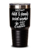 Funny Child And Family Social Worker Tumbler Instant Child And Family Social Worker Just Add Coffee 30oz Stainless Steel Black