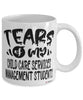 Funny Child Care Services Management Professor Teacher Mug Tears Of My Child Care Services Management Students Coffee Cup White