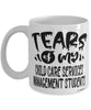 Funny Child Care Services Management Professor Teacher Mug Tears Of My Child Care Services Management Students Coffee Cup White