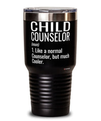 Funny Child Counselor Tumbler Like A Normal Counselor But Much Cooler 30oz Stainless Steel Black