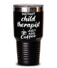 Funny Child Therapist Tumbler Instant Child Therapist Just Add Coffee 30oz Stainless Steel Black