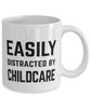 Funny Childcare Worker Mug Easily Distracted By Childcare Coffee Mug 11oz White