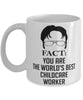 Funny Childcare Worker Mug Fact You Are The Worlds B3st Childcare Worker Coffee Cup White