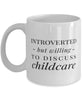 Funny Childcare Worker Mug Introverted But Willing To Discuss Childcare Coffee Mug 11oz White