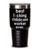 Funny Childcare Worker Tumbler B3st F-cking Childcare Worker Ever 30oz Stainless Steel