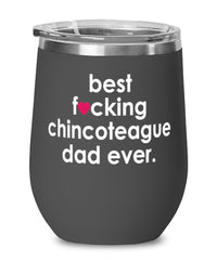 Funny Chincoteague Horse Wine Glass B3st F-cking Chincoteague Dad Ever 12oz Stainless Steel Black