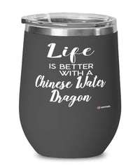 Funny Chinese Water Dragon Reptile Wine Glass Life Is Better With A Chinese Water Dragon 12oz Stainless Steel Black