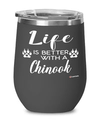 Funny Chinook Dog Wine Glass Life Is Better With A Chinook 12oz Stainless Steel