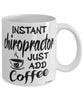 Funny Chiropractor Mug Instant Chiropractor Just Add Coffee Cup White