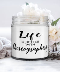 Funny Choreographer Candle Life Is Better With Choreographers 9oz Vanilla Scented Candles Soy Wax
