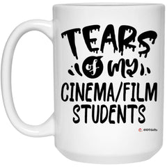 Funny Cinema/film Professor Teacher Mug Tears Of My Cinema/film Students Coffee Cup 15oz White 21504
