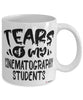 Funny Cinematography Professor Teacher Mug Tears Of My Cinematography Students Coffee Cup White