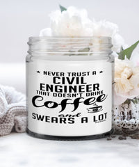 Funny Civil Engineer Candle Never Trust A Civil Engineer That Doesn't Drink Coffee and Swears A Lot 9oz Vanilla Scented Candles Soy Wax