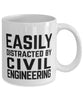 Funny Civil Engineer Mug Easily Distracted By Civil Engineering Coffee Mug 11oz White
