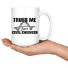 Funny Civil Engineer Mug Truss Me Im A Civil Engineer 15oz White Coffee Mugs