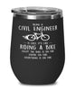 Funny Civil Engineer Wine Glass Being A Civil Engineer Is Easy It's Like Riding A Bike Except 12oz Stainless Steel Black