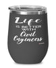 Funny Civil Engineer Wine Glass Life Is Better With Civil Engineers 12oz Stainless Steel Black