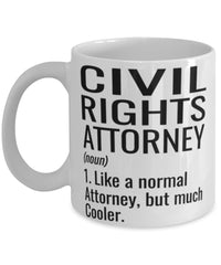Funny Civil Rights Attorney Mug Like A Normal Attorney But Much Cooler Coffee Cup 11oz 15oz White
