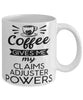 Funny Claims Adjuster Mug Coffee Gives Me My Claims Adjuster Powers Coffee Cup 11oz 15oz White