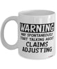 Funny Claims Adjuster Mug Warning May Spontaneously Start Talking About Claims Adjusting Coffee Cup White