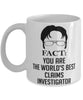 Funny Claims Investigator Mug Fact You Are The Worlds B3st Claims Investigator Coffee Cup White