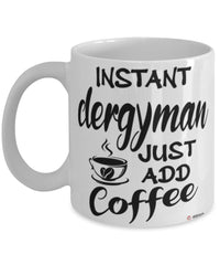 Funny Clergyman Mug Instant Clergyman Just Add Coffee Cup White