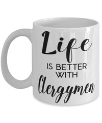 Funny Clergyman Mug Life Is Better With Clergymen Coffee Cup 11oz 15oz White