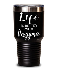 Funny Clergyman Tumbler Life Is Better With Clergymen 30oz Stainless Steel Black